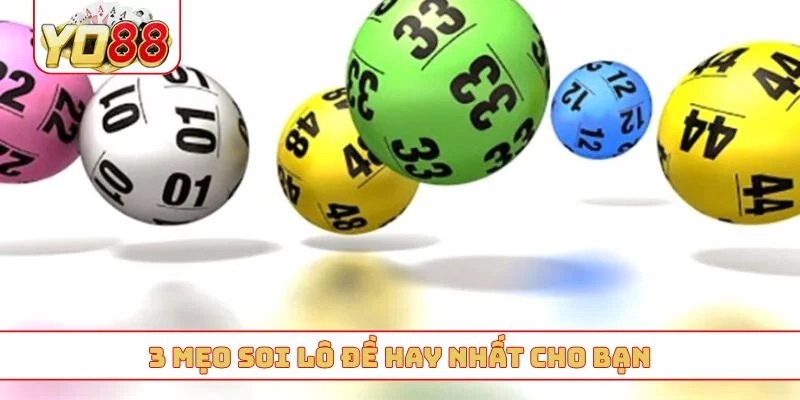 3 mẹo soi lô đề hay nhất cho bạn