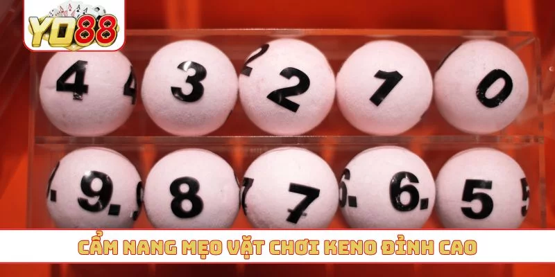Cẩm nang mẹo vặt chơi keno đỉnh cao Cẩm nang mẹo vặt chơi keno đỉnh cao