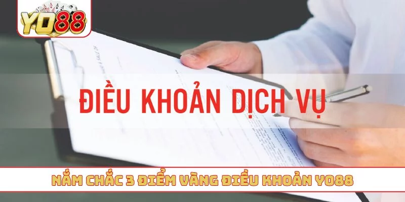 Nắm chắc 3 điểm vàng điều khoản YO88